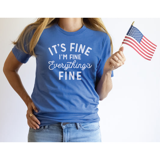 Everything is Fine Tee