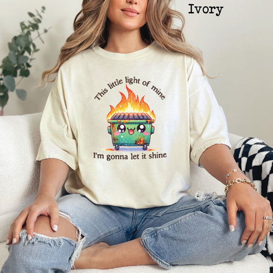 This Little Light Of Mine Dumpster Fire Comfort Colors Tee