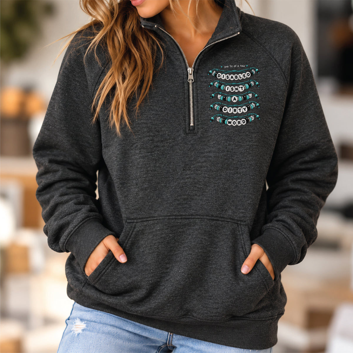 Disabled Isn't A Dirty Word Quarter Zip Sweatshirt