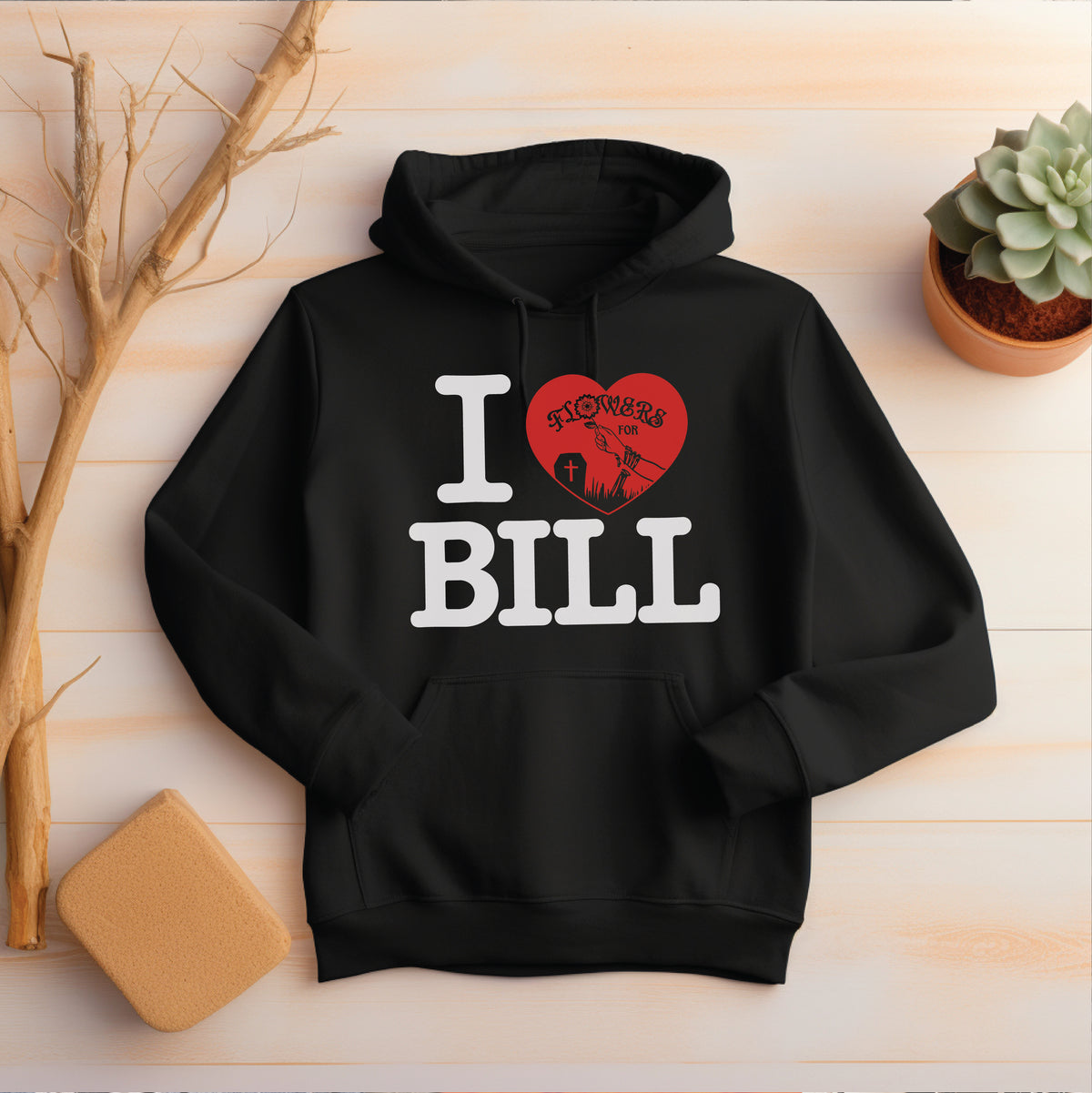 I Heart Flowers for Bill Hoodie - Available in Black or White