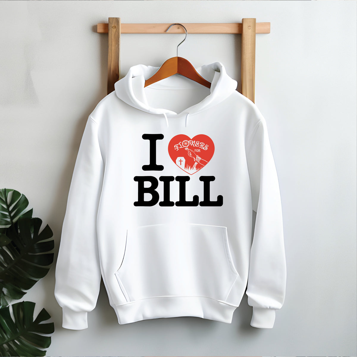 I Heart Flowers for Bill Hoodie - Available in Black or White
