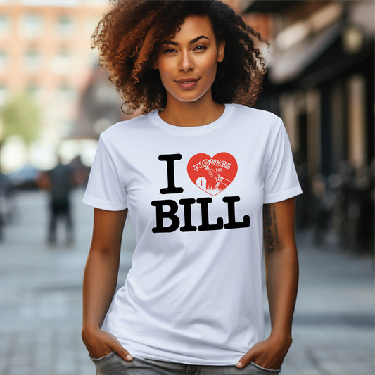 I Heart Flowers for Bill Tee - Available in Black or White
