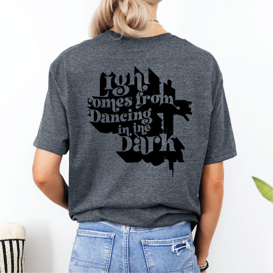 Light Comes From Dancing in the Dark Shadow Art Tee