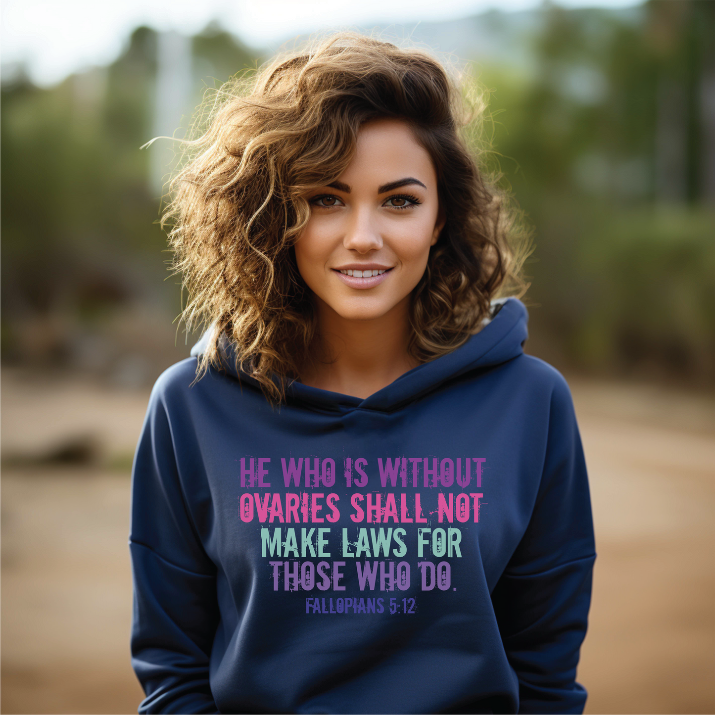 He Who Is Without Ovaries Shall Not Make Laws for Those Who Do Fallopians 5:12